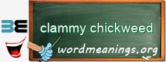 WordMeaning blackboard for clammy chickweed